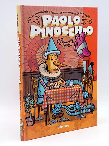 9788492902415: Paolo Pinocchio: La sorprendente e inmerecida buenaventura del incorregible Paolo Pinocchio (DIVIERTETE)