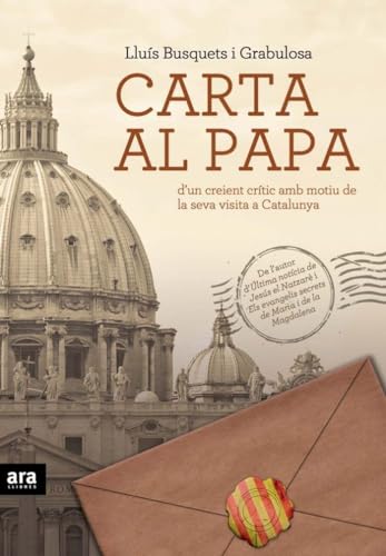 Stock image for Carta Al Papa. D'un Creient Crtic Amb Motiu de la Seva Visita a Barcelona for sale by Hamelyn