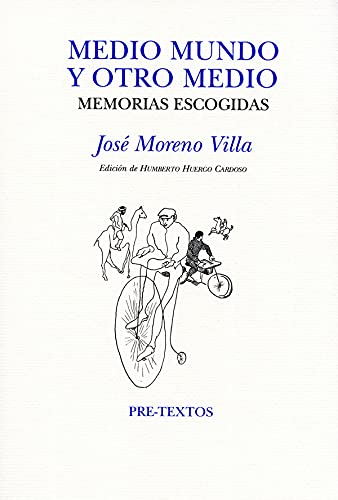 Medio mundo y otro medio: Memorias escogidas (Hispánicas)
