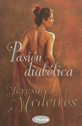 PasiÃ³n diabÃ³lica (Spanish Edition) (9788492916122) by Medeiros, Teresa