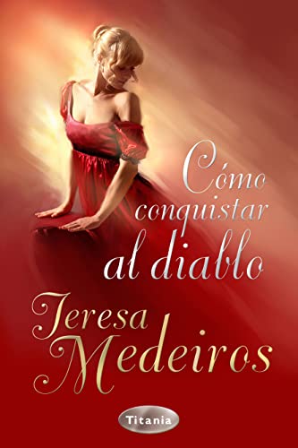 CÃ³mo conquistar al diablo (Spanish Edition) (9788492916214) by Teresa Medeiros