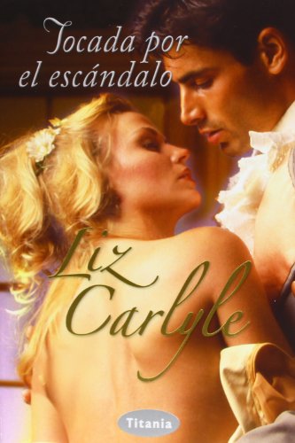 Tocada por el escÃ¡ndalo (Spanish Edition) (9788492916443) by Carlyle, Liz