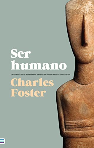 Stock image for Ser Humano: La historia de la humanidad a travs de 40.000 aos de consciencia (Spanish Edition) for sale by Books Unplugged