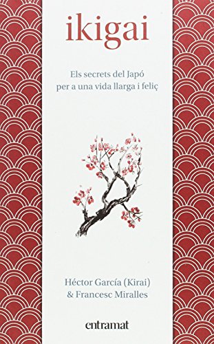 Stock image for Ikigai : els secrets de Jap per a una vida llarga i feli for sale by Revaluation Books