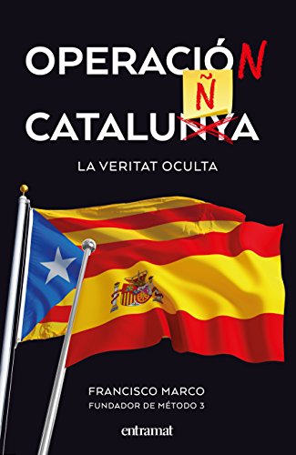 Imagen de archivo de OPERACIN CATALUA: LA VERITAT OCULTA a la venta por KALAMO LIBROS, S.L.