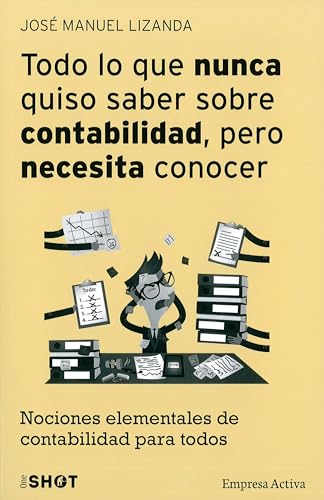 9788492921188: Todo lo que nunca quiso saber sobre contabilidad pero necesita conocer: Nociones elementales de contabilidad para todos (Spanish Edition)