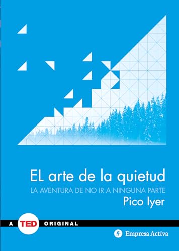 9788492921348: El arte de la quietud: La aventura de no ir a ninguna parte (Spanish Edition)