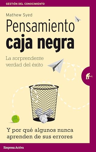 Stock image for Pensamiento Caja Negra: La sorprendente verdad del xito (y por qu algunos nunca aprenden de sus errores) (Spanish Edition) for sale by GF Books, Inc.