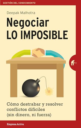 Stock image for Negociar lo Imposible : CMO DESTRABAR Y RESOLVER CONFLICTOS DIFCILES (SIN DINERO NI FUERZA) for sale by Better World Books