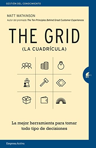 9788492921867: The grid (La cuadrcula): La mejor herramienta para tomar todo tipo de decisiones (Gestin del conocimiento)