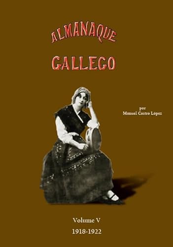 Stock image for Almanaque Gallego por Manuel Castro Lpez: Volume V 1918-1922 (Galician and Spanish Edition) for sale by dsmbooks