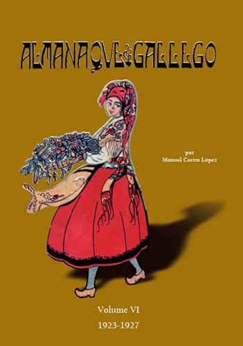 Stock image for Almanaque Gallego por Manuel Castro Lpez: Volume VI: 1923-1927 (Galician and Spanish Edition) for sale by dsmbooks