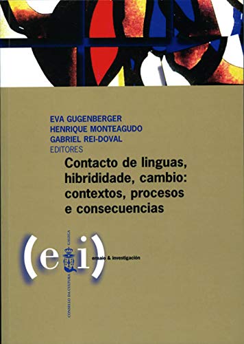 Stock image for Contacto de linguas, hibridade, cambio: contextos, procesos e consecuencias (ensaio & investigacin) for sale by medimops