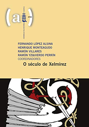 Imagen de archivo de O SÉCULO DE XELMÍREZ a la venta por Librerias Prometeo y Proteo