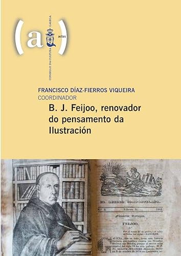 9788492923731: B. J. Feijoo, renovador do pensamento da Ilustracin (Actas) (Galician Edition)