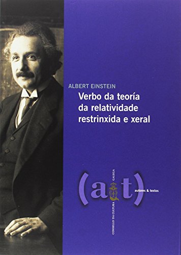 Stock image for Verbo da teora da relatividade restrinxida e xeral: (De fcil comprensin) (autores & textos) (Galician Edition) for sale by dsmbooks