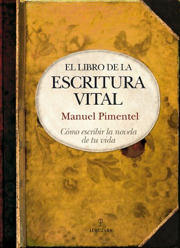 9788492924011: El libro de la escritura vital: Cmo escribir la novela de tu vida (Spanish Edition)