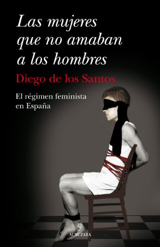 Imagen de archivo de Las mujeres que no amaban a los hombres el rgimen feminista en Espaa a la venta por MARCIAL PONS LIBRERO