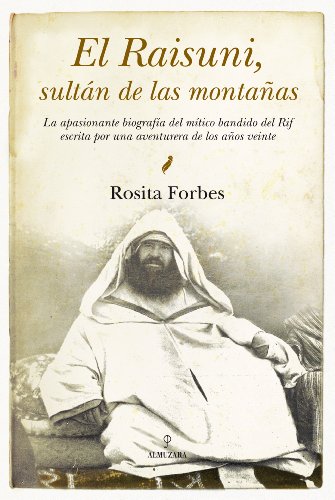 9788492924073: El Raisuni, sultn de las montaas: Rosita Forbes