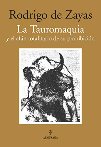 9788492924158: La Tauromaquia y el afn totalitario de su prohibicin (Spanish Edition)