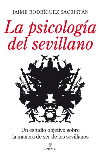 9788492924448: La psicologa del sevillano: Un anlisis sobre la manera de ser de los sevillanos sin divagaciones