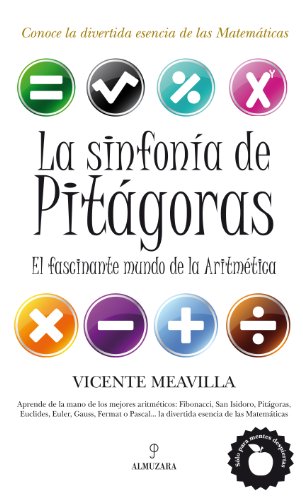 9788492924486: La sinfona de Pitgoras: Conoce la divertida esencia de las matemticas (MATEMATICAS)