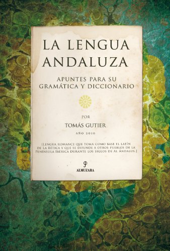 9788492924516: La lengua Andaluza: Apuntes para su Gramtica y diccionario (ANDALUCIA)