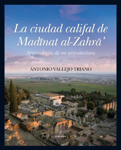 9788492924677: La ciudad califal de Madinat al-Zahra: Arqueologa de su excavacin (SIN COLECCION)