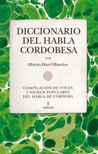 Diccionario del habla cordobesa (9788492924844) by DÃ­az VillaseÃ±or, Alberto