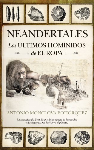 9788492924943: Neandertales: Los ltimos homnidos de Europa