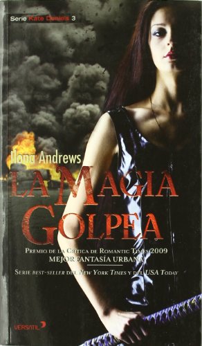 Stock image for LA MAGIA GOLPEA (MAGIC STRIKES) Kate Daniels 3 for sale by Ducable Libros