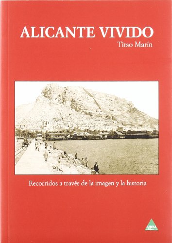 Beispielbild fr Alicante vivido : recorridos a travs de la imagen y la historia zum Verkauf von medimops
