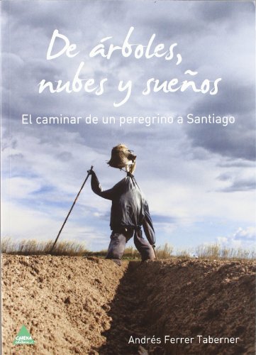 Imagen de archivo de DE RBOLES, NUBES Y SUEOS. El Caminar De Un Peregrino a Santiago a la venta por Librera Gonzalez Sabio