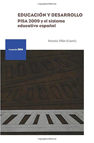 Imagen de archivo de Educacin y desarrollo: Pisa 2009 y el sistema educativo espaol (Monografa Fundacin BBVA) a la venta por medimops