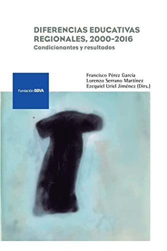 Beispielbild fr Diferencias Educativas Regionales, 2000-2016: Condicionantes Y Resultados zum Verkauf von RecicLibros