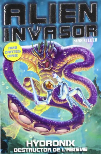 9788492939916: Hydronix. Destructor de l'abisme: Alien Invasor 4 (ALIEN INVASOR (CATALAN))