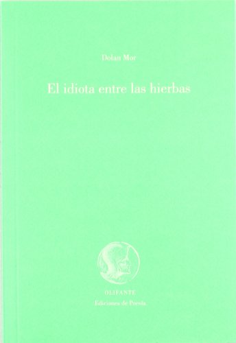 Stock image for El idiota entre las hierbas for sale by medimops