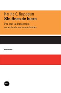 9788492946174: Sin Fines De Lucro 3ｦed: Por qu la democracia necesita de las humanidades (DISCUSIONES)