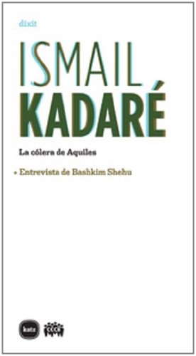 Imagen de archivo de LA COLERA DE AQUILES + Entrevista de Bashkim Shehu a la venta por KALAMO LIBROS, S.L.