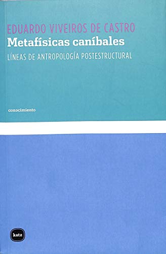 9788492946259: Metafsicas canbales: Lneas de antropologa postestructural (conocimiento) (Spanish Edition)
