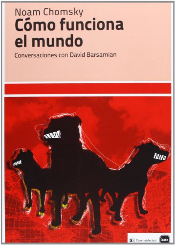 9788492946464: Cmo Funciona El Mundo - 4 Edicin: Conversaciones con David Barsamian (ENSAYOS)