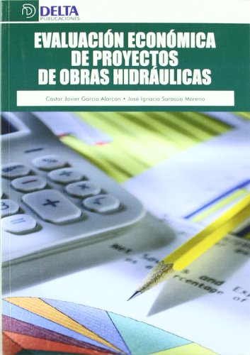 Stock image for EVALUACION ECONOMI PROYECT OBRAS HIDRAU for sale by Agapea Libros