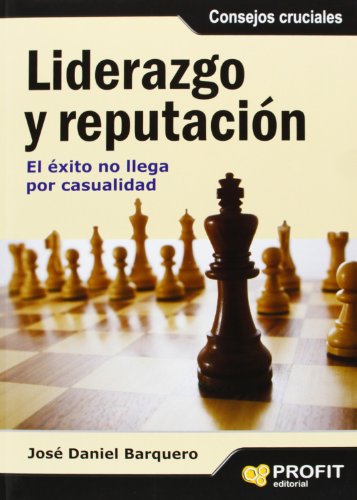 Imagen de archivo de LIDERAZGO Y REPUTACIN. EL XITO NO LLEGA POR CASUALIDAD a la venta por KALAMO LIBROS, S.L.