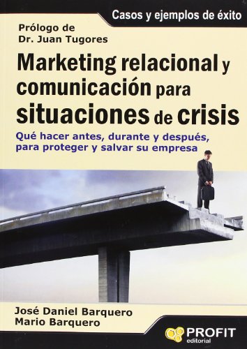 Imagen de archivo de MARKETING RELACIONAL Y COMUNICACIN PARA SITUACIONES DE CRISIS a la venta por KALAMO LIBROS, S.L.