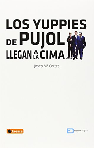 Stock image for Los yuppies de Pujol llegan a la cima (Spanish Edition) for sale by El Pergam Vell