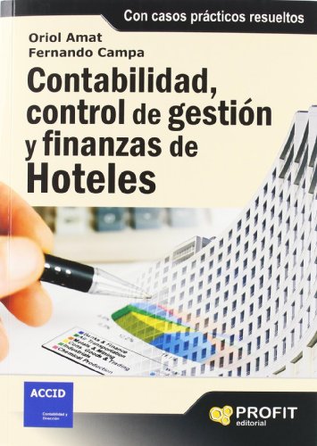 9788492956630: Contabilidad, control de gestin y finanzas de hoteles: con casos prcticos resueltos (SIN COLECCION)