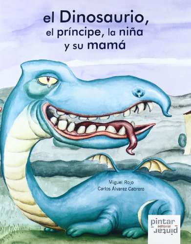 9788492964048: El dinosaurio, el prncipe, la nia y su mam (Spanish Edition)