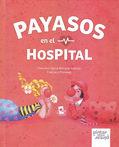 Imagen de archivo de PAYASOS EN EL HOSPITAL a la venta por KALAMO LIBROS, S.L.