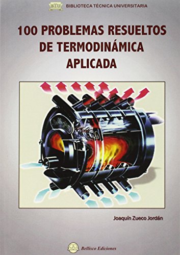 9788492970018: 100 PROBLEMAS RESUELTOS DE TERMODINAMICA APLICADA