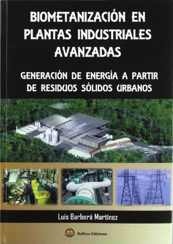 Imagen de archivo de Biometanizacin en Plantas Industriales Avanzadas Generacin de Energa a partir de Residuos Slidos Urbanos a la venta por OM Books